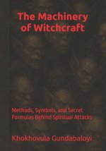The Machinery of Witchcraft