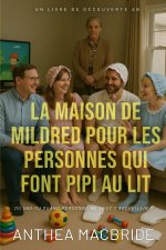 La maison de Mildred pour les personnes qui font pipi au lit