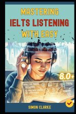Mastering IELTS Listening with Ease