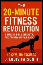 The 20-Minute Fitness Revolution