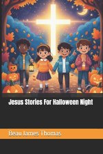 Jesus Stories For Halloween Night