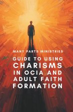 Guide to Using Charisms in OCIA and Adult Faith Formation