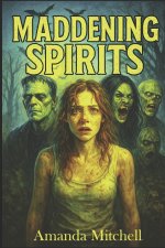 Maddening Spirits