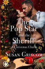 The Pop Star and the Sheriff - A Christmas Charm