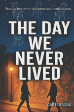 The Day We Never Lived
