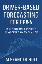 Driver-Based Forecasting for FP&A