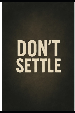 Don't Settle