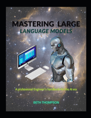 Mastering Large Language Models
