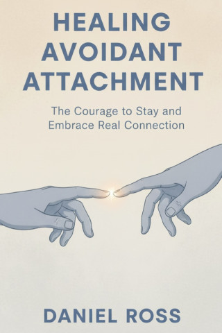 Healing Avoidant Attachment