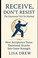 Receive, Don't Resist