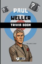The Paul Weller Trivia Book
