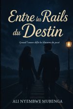 Entre les Rails du Destin