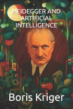 HEIDEGGER AND ARTIFICIAL INTELLIGENCE