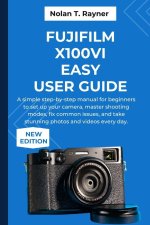 Fujifilm X100VI Easy User Guide