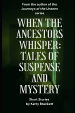 When The Ancestors Whisper