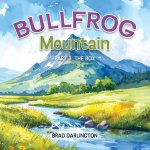 BULLFROG MOUNTAIN
