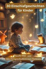 30 Einschlafgeschichten für Kinder