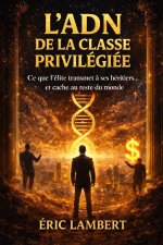 L'ADN de la classe privilégiée