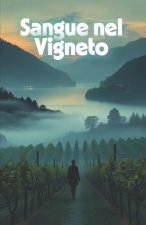Sangue nel Vigneto (Italian Mystery Novel)