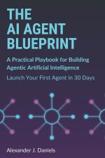 The AI Agent Blueprint