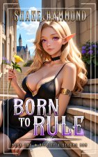 Born to Rule