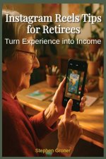 Instagram Reels Tips for Retirees