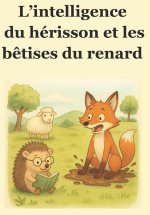 L'intelligence du hérisson et les bêtises du renard