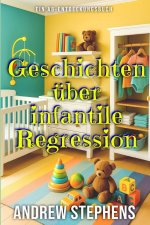 Geschichten über infantile Regression