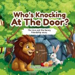 Who's Knocking At The Door? A Heartwarming Bedtime Story About Courage, Kindness, and Friendship for Kids Ages 3-6