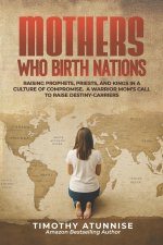 Mothers Who Birth Nations