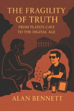 The Fragility of Truth