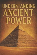 Understanding Ancient Power