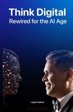 Think Digital Rewired for the AI Age