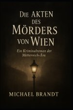 Die Akten des Mörders von Wien