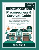 Homeowner's Preparedness & Survival Guide