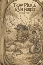 The Trow-Pickle Rain Forest