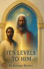It's Levels to Him