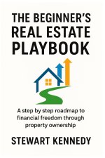The Beginner's Real Estate Playbook