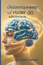 Desbloqueando o Poder do subconsciente