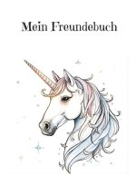 Mein Freundebuch  für Fantasie und Einhorn Freunde