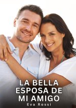 La bella esposa de mi amigo