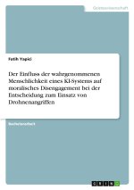 Der Einfluss der wahrgenommenen Menschlichkeit eines KI-Systems auf moralisches  Disengagement bei der Entscheidung zum Einsatz von Drohnenangriffen
