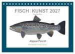 Fisch als Kunst 2027: Seeforellen (Tischkalender 2027 DIN A5 quer), CALVENDO Monatskalender