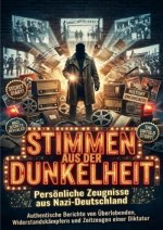 Stimmen aus der Dunkelheit: Persönliche Zeugnisse aus Nazi-Deutschland