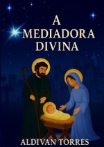 A Mediadora Divina