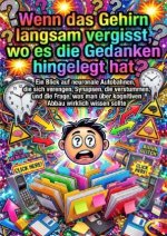 Wenn das Gehirn langsam vergisst, wo es die Gedanken hingelegt hat