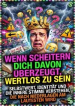 Wenn Scheitern dich davon überzeugt, wertlos zu sein