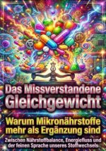 Das Missverstandene Gleichgewicht: Warum Mikronährstoffe mehr als Ergänzung sind
