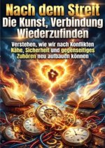 Nach dem Streit: Die Kunst, Verbindung Wiederzufinden