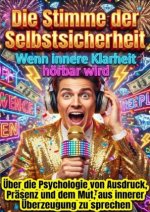Die Stimme der Selbstsicherheit: Wenn innere Klarheit hörbar wird